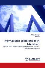 International Explorations In Education : Belgium, India, Sint Maarten (The Netherlands Antilles), Suriname and Vietnam （2010. 96 S. 220 mm）