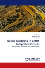 Device Modeling in CMOS Integrated Circuits : Interconnects, Inductors and Transformers （2010. 228 S.）