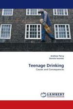 Teenage Drinking : Causes and Consequences （2010. 312 S. 220 mm）