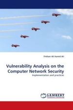 Vulnerability Analysis on the Computer Network Security : Implementation and practices （2010. 72 S. 220 mm）