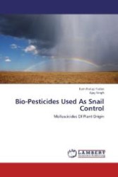 Bio-Pesticides Used As Snail Control : Molluscicides Of Plant Origin （2012. 80 S. 220 mm）
