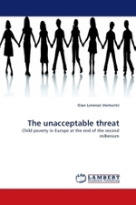 The unacceptable threat : Child poverty in Europe at the end of the second millenium （2010. 84 S.）