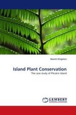 Island Plant Conservation : The case study of Pitcairn Island （2010. 332 S.）