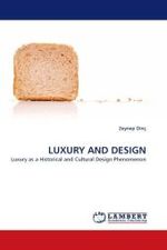 LUXURY AND DESIGN : Luxury as a Historical and Cultural Design Phenomenon （2010. 152 S. 220 mm）