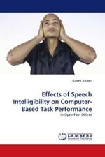 Effects of Speech Intelligibility on Computer-Based Task Performance : in Open-Plan Offices （2010. 100 S.）