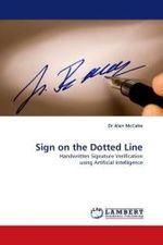 Sign on the Dotted Line : Handwritten Signature Verification using Artificial Intelligence （2010. 200 S.）