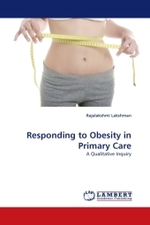 Responding to Obesity in Primary Care : A Qualitative Inquiry （2010. 88 S. 220 mm）