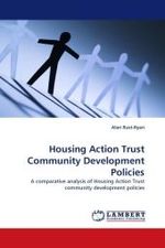 Housing Action Trust Community Development Policies : A comparative analysis of Housing Action Trust community development policies （2010. 184 S. 220 mm）