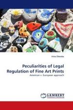 Peculiarities of Legal Regulation of Fine Art Prints : American v. European approach （2010. 100 S.）