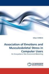 Association of Emotions and Musculoskeletal Stress in Computer Users : An Occupational Risk Assessment Modelling （2010. 72 S. 220 mm）