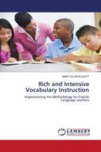 Rich and Intensive Vocabulary Instruction : Implementing the Methodology for English Language Learners （2010. 108 S. 220 mm）
