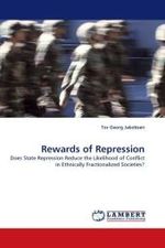 Rewards of Repression : Does State Repression Reduce the Likelihood of Conflict in Ethnically Fractionalized Societies? （2010. 92 S.）