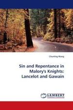 Sin and Repentance in Malory's Knights: Lancelot and Gawain （2010. 104 S.）