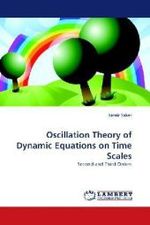 Oscillation Theory of Dynamic Equations on Time Scales : Second and Third Orders （2010. 592 S. 220 mm）