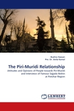 The Piri-Muridi Relationship : Attitudes and Opinions of People towards Piri-Muridi and Interviews of Famous Sajjada Nishin at Potohar Region （2010. 76 S.）