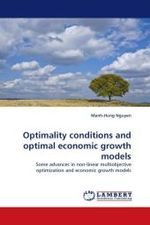 Optimality conditions and optimal economic growth models : Some advances in non-linear multiobjective optimization and economic growth models （2010. 216 S. 220 mm）