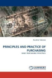PRINCIPLES AND PRACTICE OF PURCHASING : BASIC PURCHASING PRINCIPLES （2010. 236 S. 220 mm）