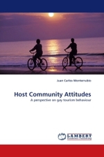 Host Community Attitudes : A perspective on gay tourism behaviour （2010. 272 S.）