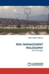 RISK MANAGEMENT PHILOSOPHY : Risk Philosophy （2010. 184 S. 220 mm）