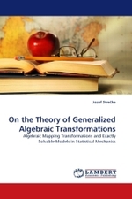 On the Theory of Generalized Algebraic Transformations : Algebraic Mapping Transformations and Exactly Solvable Models in Statistical Mechanics （2010. 80 S.）