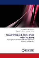 Requirements Engineering with Aspects : Applying Aspect Orientation to Requirements in Software Development （2010. 96 S. 220 mm）