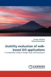 Usability evaluation of web-based GIS applications : A comparative study of Google Maps and MapsQuest （2010. 72 S. 220 mm）