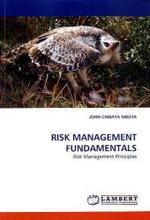 RISK MANAGEMENT FUNDAMENTALS : Risk Management Principles （2010. 116 S.）