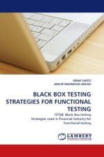 BLACK BOX TESTING STRATEGIES FOR FUNCTIONAL TESTING : ISTQB: Black Box testing Strategies used in Financial Industry for Functional testing （2010. 124 S.）