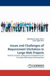 Issues and Challenges of Requirement Elicitation in Large Web Projects : Pratical Concepts of Requirement Engineering for Successful Web Projects Development （2010. 68 S. 220 mm）