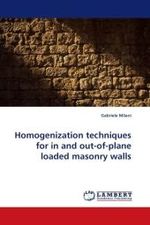 Homogenization techniques for in and out-of-plane loaded masonry walls （2010. 300 S.）
