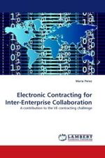 Electronic Contracting for Inter-Enterprise Collaboration : A contribution to the VE contracting challenge （2010. 72 S.）