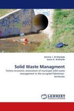 Solid Waste Managment : Techno-economic assessment of municipal solid waste management in the occupied Palestinian territories （2010. 140 S.）