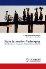 State Estimation Techniques : Identification of Parameters of Finite Element Models （2010. 292 S.）