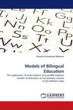 Models of Bilingual Education : The application of dual-medium and parallel-medium models of education at two primary schools in the Western Cape （2010. 164 S.）