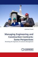 Managing Engineering and Construction Contracts: Some Perspectives : Revisiting the Segments of Contracts Management （2010. 64 S.）