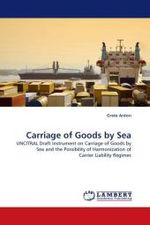 Carriage of Goods by Sea : UNCITRAL Draft Instrument on Carriage of Goods by Sea and the Possibility of Harmonization of Carrier Liability Regimes （2010. 76 S. 220 mm）