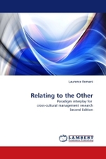Relating to the Other : Paradigm interplay for cross-cultural management research Second Edition （2010. 292 S. 220 mm）