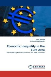 Economic Inequality in the Euro Area : Are Monetary Policies Unfair for the New Entrants? （2010. 96 S. 220 mm）