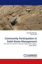 Community Participation in Solid Waste Management : The case of C-section in Duncan Village, East London, South Africa. （2010. 96 S. 220 mm）