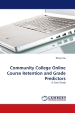 Community College Online Course Retention and Grade Predictors : A Case Study （2010. 216 p. 220 mm）