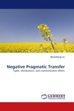Negative Pragmatic Transfer : Types, distributions, and communicative effects （2010. 436 S. 220 mm）