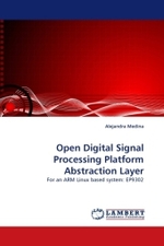 Open Digital Signal Processing Platform Abstraction Layer : For an ARM Linux based system: EP9302 （2010. 80 S.）