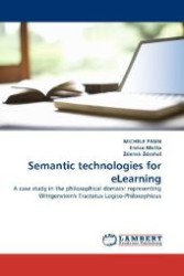 Semantic technologies for eLearning : A case study in the philosophical domain: representing Wittgenstein's Tractatus Logico-Philosophicus （2010. 288 p. 220 mm）