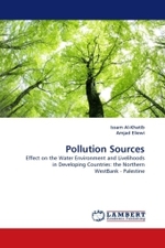 Pollution Sources : Effect on the Water Environment and Livelihoods in Developing Countries: the Northern WestBank - Palestine （2010. 80 S.）