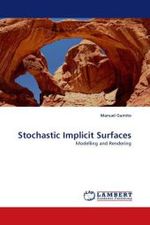 Stochastic Implicit Surfaces : Modelling and Rendering （2010. 272 S.）