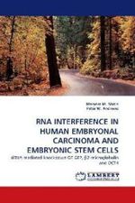 RNA INTERFERENCE IN HUMAN EMBRYONAL CARCINOMA AND EMBRYONIC STEM CELLS : siRNA mediated knockdown OF GFP,  2-microglobulin and OCT4 （2010. 144 S.）