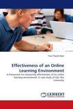Effectiveness of an Online Learning Environment : A framework for measuring effectiveness of an online learning environment: A case study of Can Tho University （2010. 92 S.）
