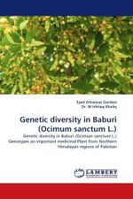 Genetic diversity in Baburi (Ocimum sanctum L.) : Genetic diversity in Baburi (Ocimum sanctum L.) Genotypes an important medicinal Plant from Northern Himalayan regions of Pakistan （2010. 68 S.）