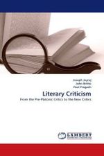 Literary Criticism : From the Pre-Platonic Critics to the New Critics （2010. 120 S.）