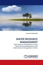 Water Resource Management : Water Resource Management in India Water Resource Management in UK Water Resource Management in Africa （2010. 312 S. 220 mm）
